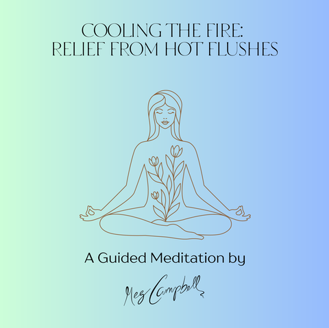 Cooling the Fire: Hot Flush Relief Guided Meditation (Digital Audio)